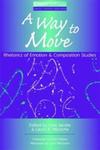 A Way to Move: Rhetorics of Emotion and Composition Studies by Laura Micciche