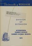 University of Windsor Division of Extension Summer Session Intersession Calendar 1970 by University of Windsor