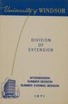 University of Windsor Division of Extension Summer Session Intersession Calendar 1971